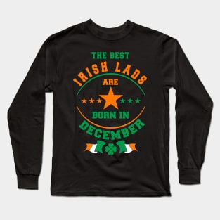 The Best Irish Lads Are Born In December Shamrock Long Sleeve T-Shirt